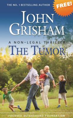 Free Book - THE TUMOR   A NON-LEGAL THRILLER by JOHN GRISHAM